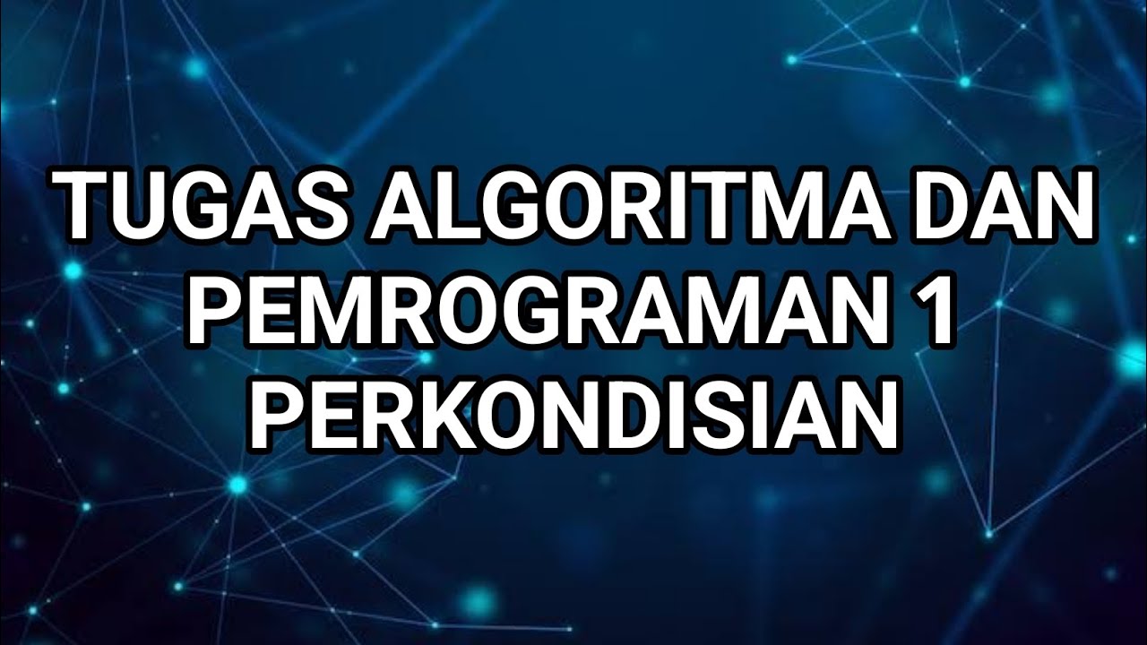 Aditya Bayu P. Tugas Algo dan Pemrograman 1 Perkondisian dan ...