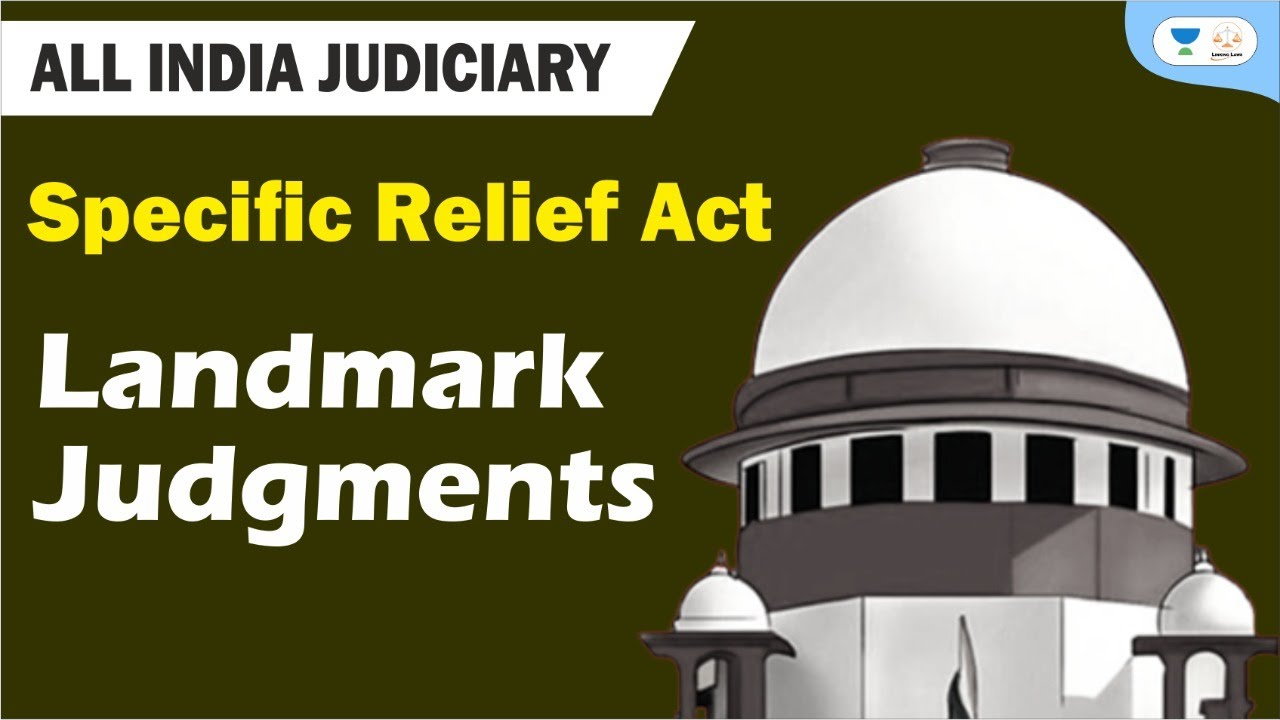 Specific Relief Act - Landmark Judgments | Judiciary