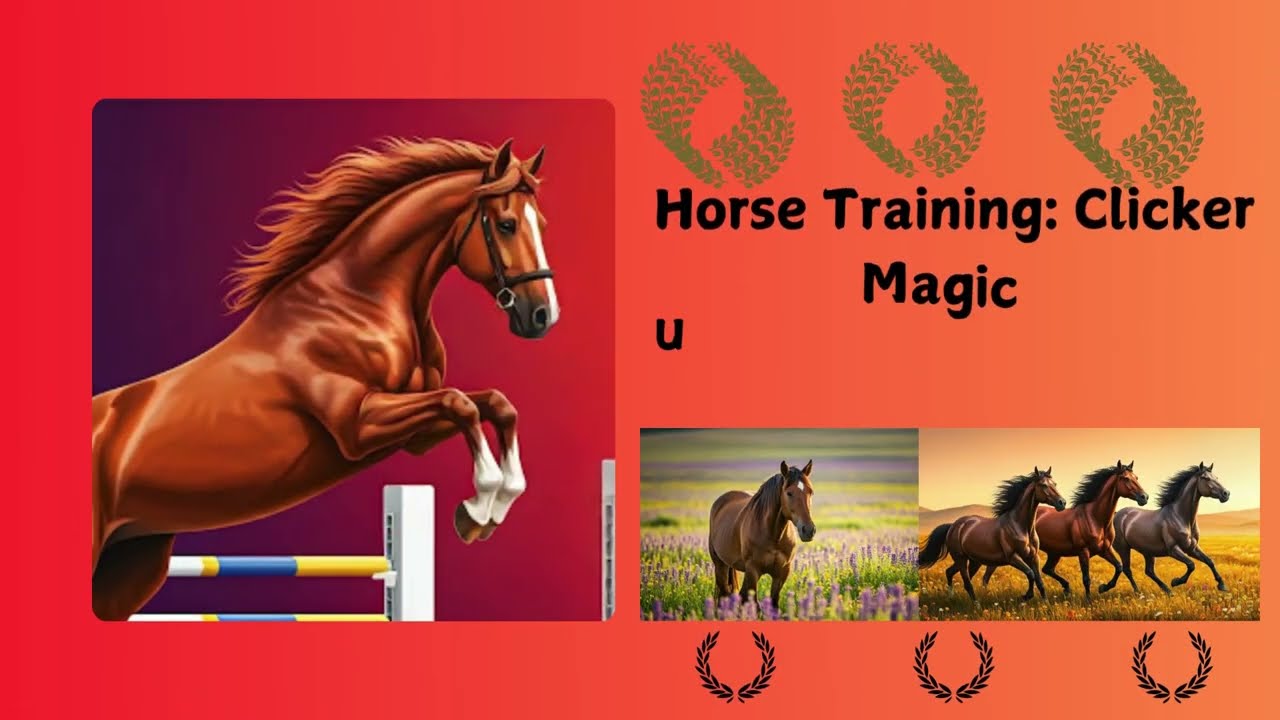 Horse Training: Clicker Magic - Unlock Your Horse's Potential