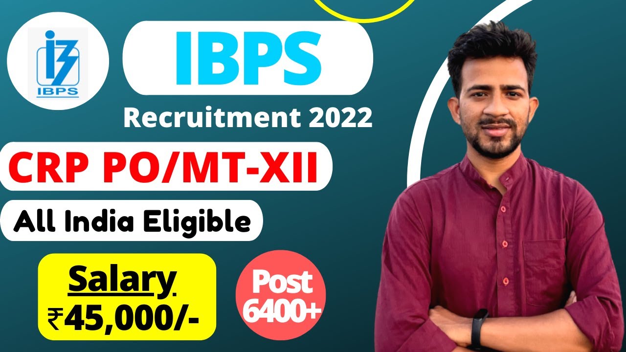 IBPS CRP PO MT XII Online Form 2022 Salary 45 000 IBPS ibps-crp-po-mt-xii-online-form-2022-salary-45-000-ibps