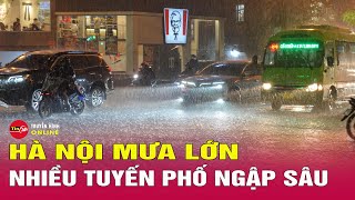 Tối 125 Hà Nội Mưa Lớn Xối Xả Nhiều Tuyến Phố Ngập Sâu Tin24H