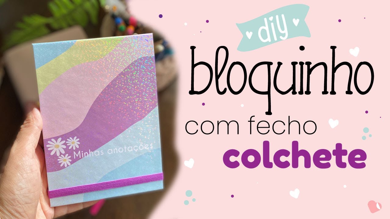 COMO FAZER UM BLOQUINHO COM FECHO COLCHETE | DIY
