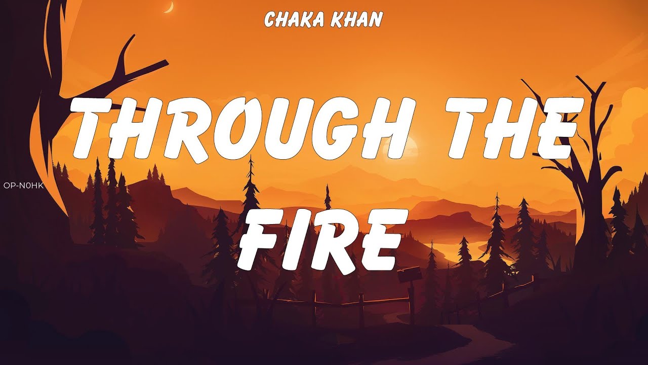 Chaka Khan Through The Fire lyrics YouTube