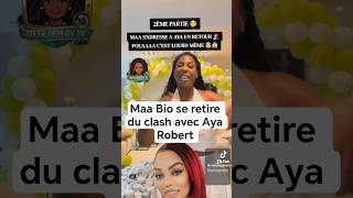 Maa Bio se retire du clash avec Aya Robert