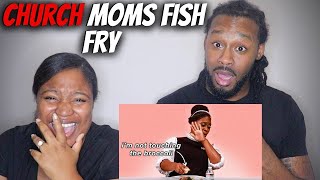 Information CHURCH MOMS TRY EACH OTHER'S FISH FRY Southern Couple Reaction News