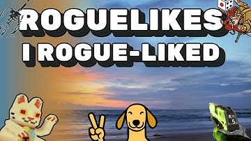 The Best Roguelikes I played In 2025