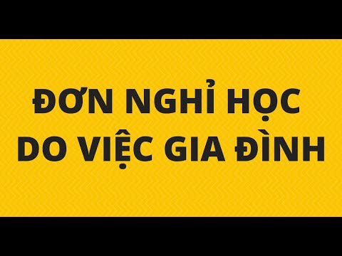 #1 Hướng dẫn viết Đơn xin phép nghỉ học do có việc gia đình Mới Nhất