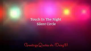 Touch In The Night - Silent Circle