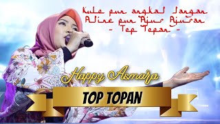 HAPPY ASMARA - TOP TOPAN (Live) feat. Dangduters Band