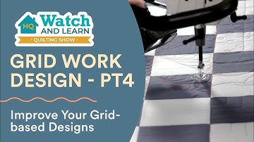 How to Do Grid Based Designs - Part 4 - HQ Watch and Learn Quilting Show