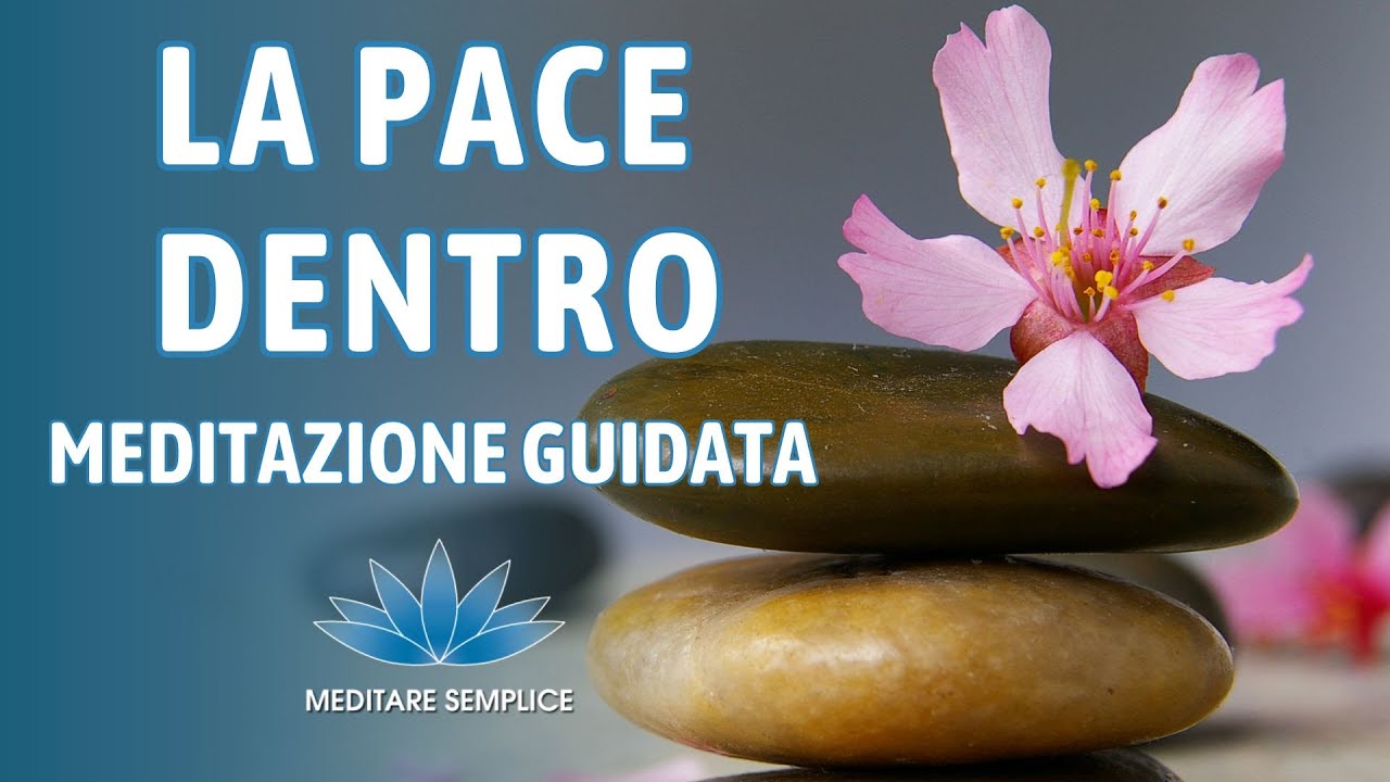 Scopri la Pace che Vive Dentro di Te: Meditazione Guidata