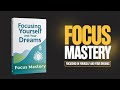 Focusing on Yourself and Your Dreams : Focus Mastery (Audiobook)