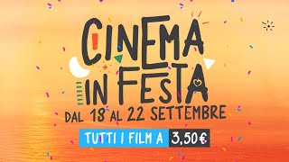 CINEMA IN FESTA! - Dal 18 al 22 Settembre 2022 in tutta Italia