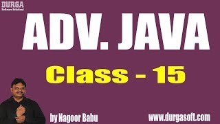 ADV. JAVA LIVE Class Video ||  Session - 15 ||  by Mr. Nagoor Babu Sir On 16-08-2018