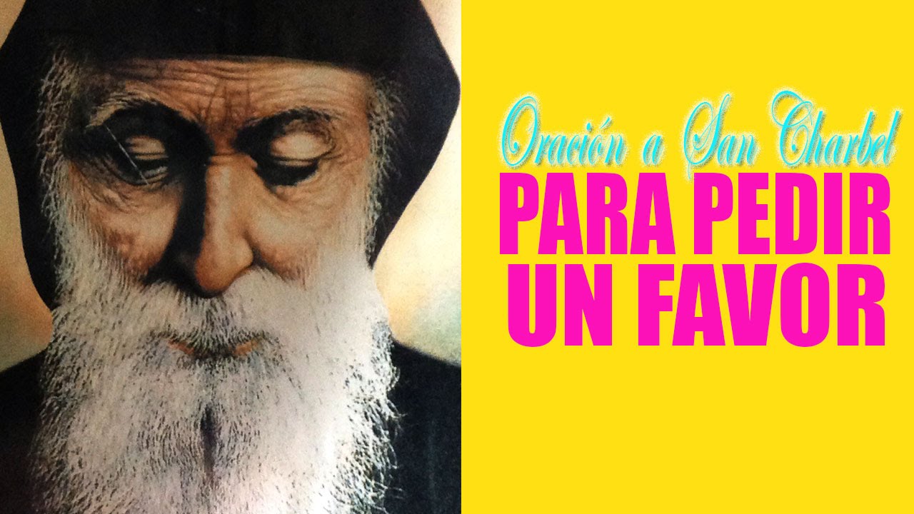 ORACIÓN A SAN CHARBEL PARA PEDIR UN FAVOR - YouTube