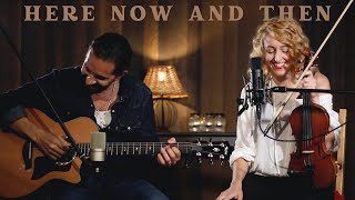 Here Now and Then - Denis & Lea Sanacore (from \