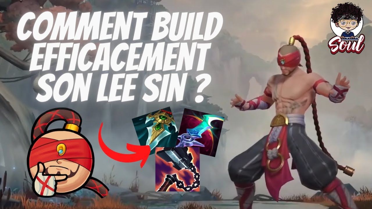 GUIDE FR LEE SIN : COMMENT BUILD EFFICACEMENT SON LEE SIN ? QUELS SONT ...