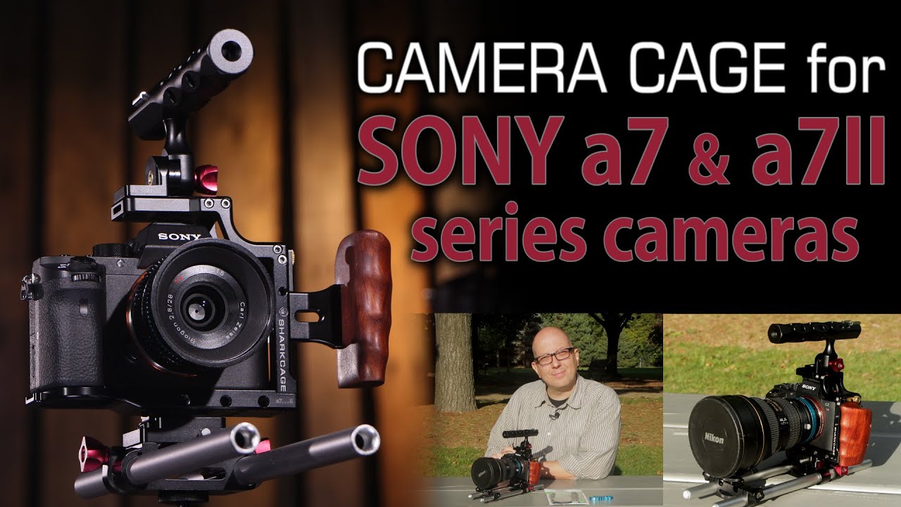 Camera Cage for Sony a7 & a7II Series Cameras The a7 Sharkcage from