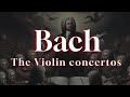 Sebastian Bach The Violin Concertos Sebastian Bach The Violin Concertos