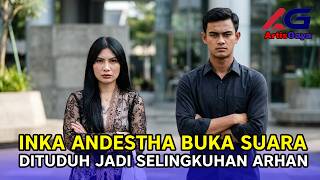 Inka Andestha Buka Suara Dituduh Jadi Selingkuhan Arhan