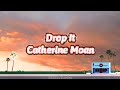 Drop It // Catherine Moan (Lyric Video)