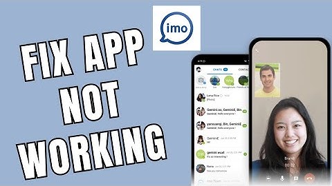 How to Fix IMO App Not Working 2025?