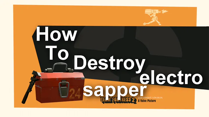 TF2 : How to destroy electro sapper ?