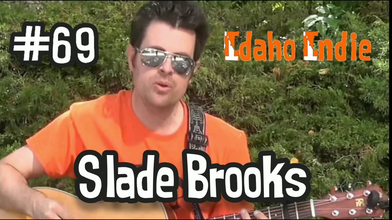 Idaho Indie #69 - Slade Brooks