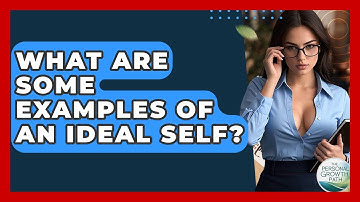 What Are Some Examples Of An Ideal Self? - The Personal Growth Path