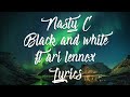 Nasty C ft Ari Lennox Black and White Lyrics