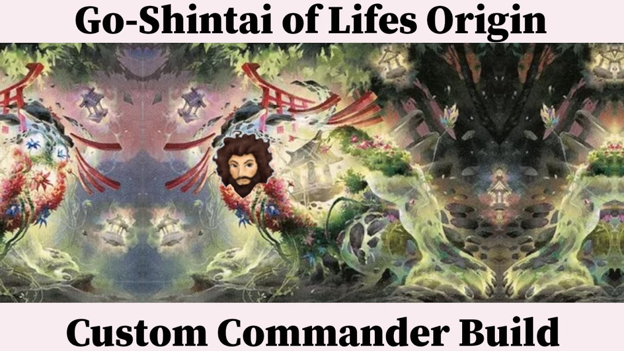 Custom Commander Build - Go-Shintai of Life's Origin - Commander Deck