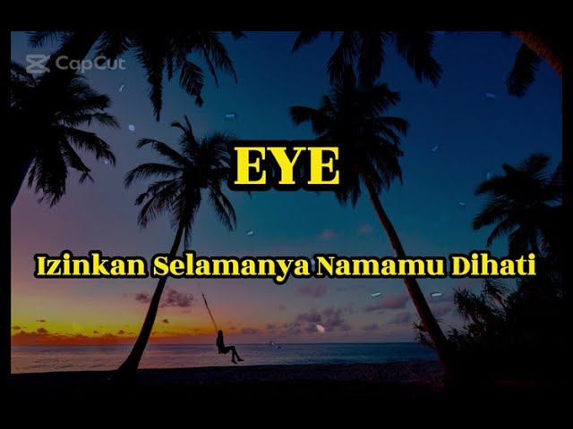 EYE - IZINKAN SELAMANYA NAMAMU DIHATI LIRIK class=