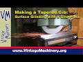 Grinding a Tapered Machinery Gib using the  Surface Grinder  - Monarch Lathe Restoration:- Part 21