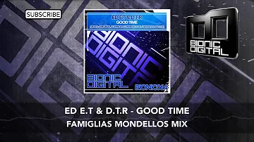 Ed E.T & D.T.R - Good Time (Famiglias Mondellos Mix)