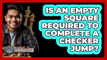 Is An Empty Square Required To Complete A Checker Jump?