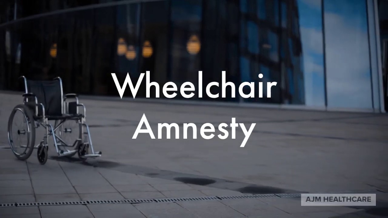AJM Healthcare Wheelchair Amnesty YouTube
