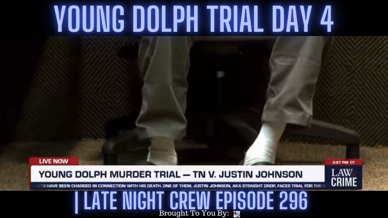Young Dolph Trial Day 4 | Late Night Crew Episode 296