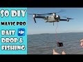 DIY - DJI MAVIC BAIT DROP FISHING FOR $0