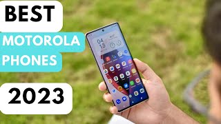 Top 3 BEST Motorola Phones of 2023