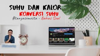 Fisika Kelas 11 | Contoh Soal Suhu dan Kalor : Konversi Suhu (Celcius, Reamur, Fahrenheit, Kelvin)