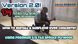 How to Install a Subfloor Over Concrete VERSION 2.0!