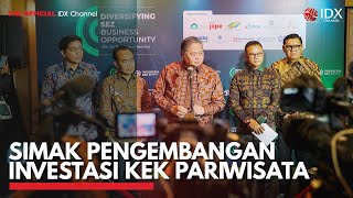Simak Pengembangan Investasi KEK Pariwisata | IDX CHANNEL