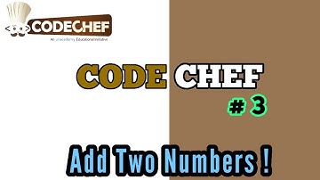 Codechef #3 - Add Two Numbers ! [HINDI] | BEst explanation on YT