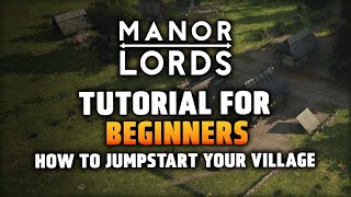 [2] How To Start Your Village - Tutorial for Absolute Beginners in Manor Lords