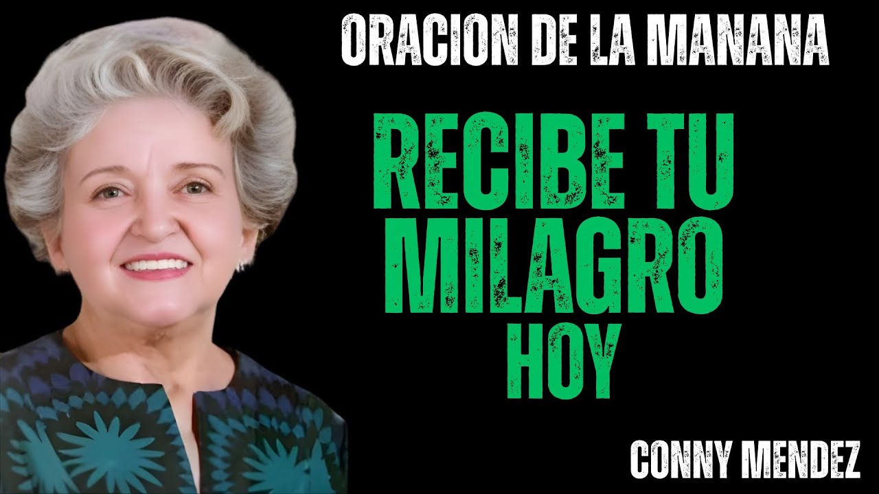 Oración Milagrosa de Conny Méndez: Haz Esto Ahora y Mira lo que Ocurre en 48 Horas