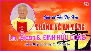 Lễ An Táng Cha cố Gioan Bt Đinh Hữu Dong (1)