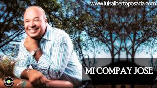 Luis Alberto Posada - Mi Compay Jose (Audio Oficial)