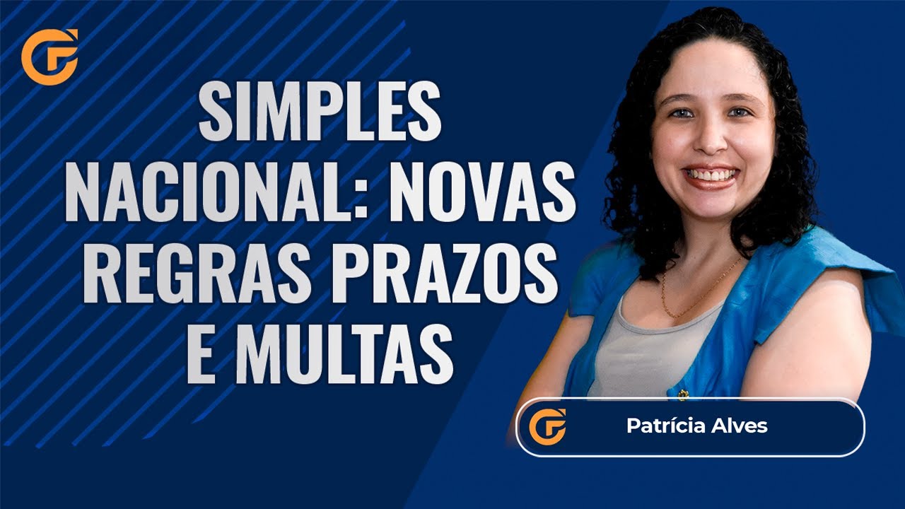 SIMPLES NACIONAL: NOVAS REGRAS PRAZOS E MULTAS - PGDAS E DEFIS