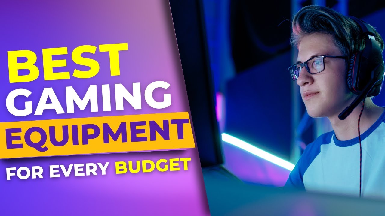 The Best Gaming Equipment for Every Budget Gaming Setup Accessories 