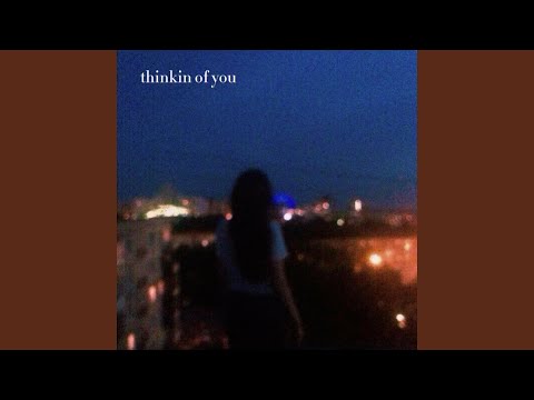 Thinkin Of You